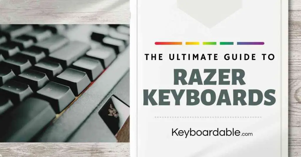 The Ultimate Guide to Razer Keyboards