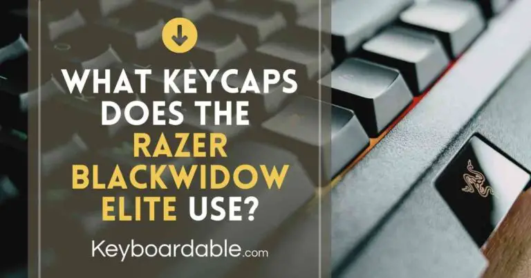 What Keycaps Does the Razer BlackWidow Elite Use?